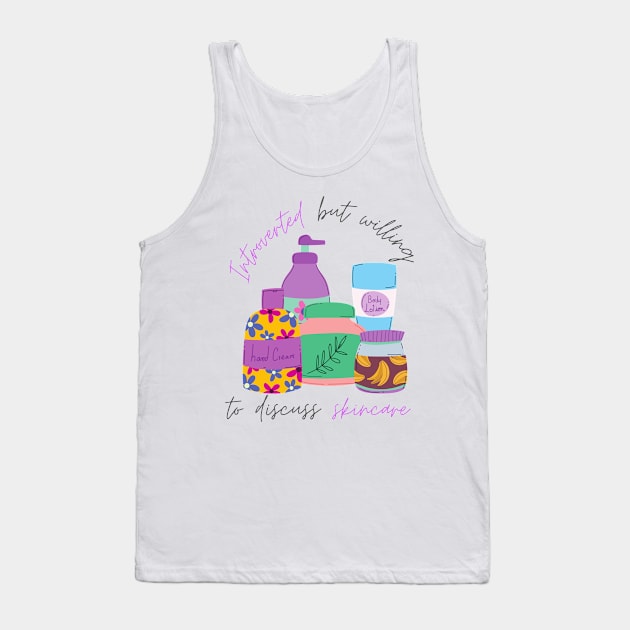 Introverted But Willing To Discuss Skincare Tank Top by casualism